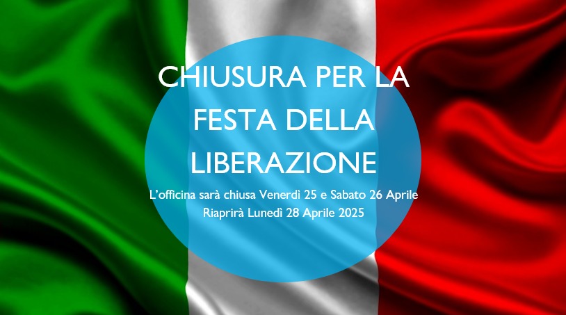 L'officina sarà chiusa Venerdì 25 e Sabato 26 Aprile<br>Riaprirà Lunedì 28 Aprile 2025